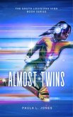 Almost Twins (The South Louisiana High Series, #3) (eBook, ePUB) Almost Twins (The South Louisiana High Series, #3) (eBook, ePUB)
