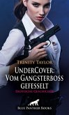UnderCover: Vom Gangsterboss gefesselt   Erotische Geschichte (eBook, ePUB)