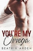 You're my Omega (eBook, ePUB)