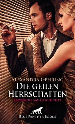 Die geilen Herrschaften   Erotische SM-Geschichte (eBook, ePUB) - Gehring, Alexandra