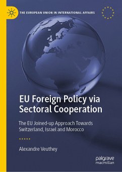 EU Foreign Policy via Sectoral Cooperation (eBook, PDF) - Veuthey, Alexandre