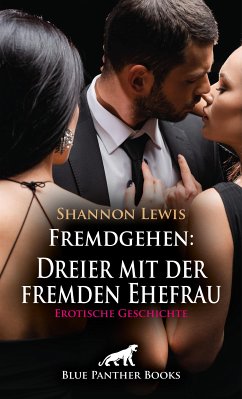 Fremdgehen: Dreier mit der fremden Ehefrau   Erotische Geschichte (eBook, ePUB) - Lewis, Shannon