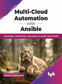 Multi-Cloud Automation with Ansible: Automate, Orchestrate, and Scale in a Multi-Cloud World (eBook, ePUB)