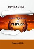 Beyond Jesus : Explore the inner of Yeshuah (eBook, ePUB)