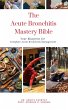 The Acute Bronchitis Mastery Bible:... - Bild 1