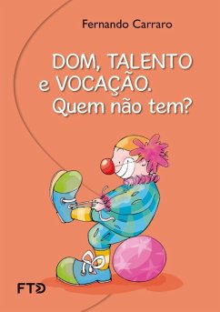 Cover Dom, talento, vocação. Quem não tem? (eBook, ePUB)