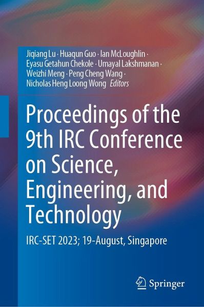 Proceedings of the 9th IRC Conference on Science, Engineering, and Technology (eBook, PDF)