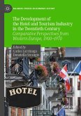 The Development of the Hotel and Tourism Industry in the Twentieth Century (eBook, PDF)