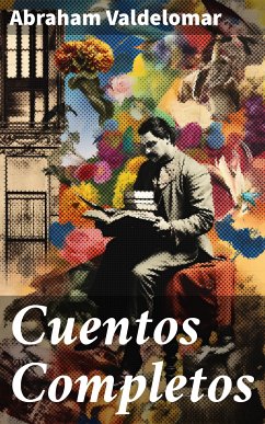 Cuentos Completos (eBook, ePUB) - Valdelomar, Abraham