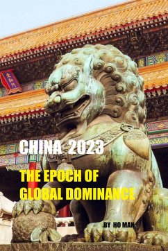 Cover China 2023 : The Epoch of Global Dominance (Resurgence of the Dragon, #1) (eBook, ePUB)