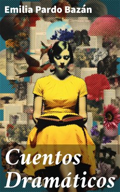 Cuentos Dramáticos (eBook, ePUB) - Pardo Bazán, Emilia