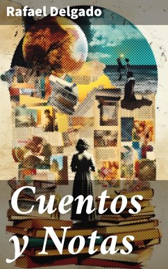 Cuentos y Notas (eBook, ePUB) - Delgado, Rafael