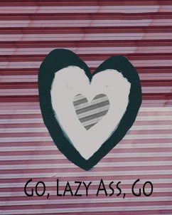 Go, Lazy Ass, Go (eBook, ePUB) - Tmin, M.