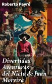 Divertidas Aventuras del Nieto de Juan Moreira (eBook, ePUB)