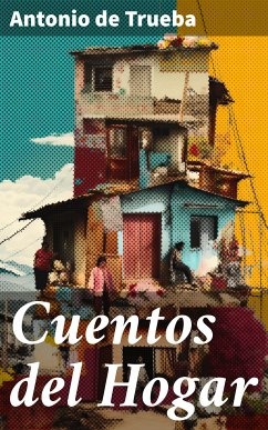 Cuentos del Hogar (eBook, ePUB) - Trueba, Antonio De