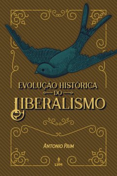 Evolução histórica do liberalismo (eBook, ePUB) - Paim, Antônio