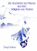 Die Geschichte des Mönchs aus dem Heiligtum von Theben (eBook, ePUB)