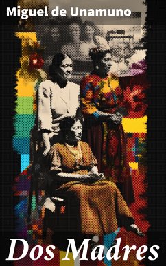 Dos Madres (eBook, ePUB) - Unamuno, Miguel de