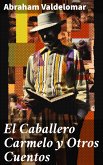 El Caballero Carmelo y Otros Cuentos (eBook, ePUB)