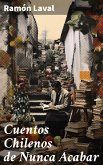 Cuentos Chilenos de Nunca Acabar (eBook, ePUB)