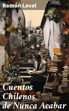 Cuentos Chilenos de Nunca Acabar (eBook, ePUB) - Laval, Ramón