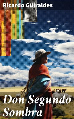 Don Segundo Sombra (eBook, ePUB) - Güiraldes, Ricardo