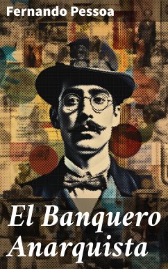 El Banquero Anarquista (eBook, ePUB) - Pessoa, Fernando