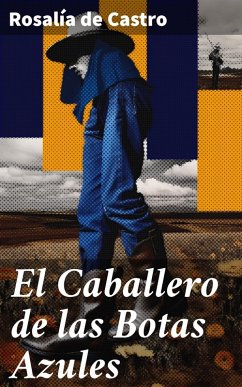 El Caballero de las Botas Azules (eBook, ePUB) - Castro, Rosalía De