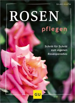 Rosen pflegen (eBook, ePUB) - Kluth, Silke