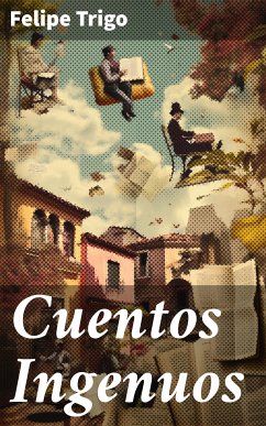 Cuentos Ingenuos (eBook, ePUB) - Trigo, Felipe