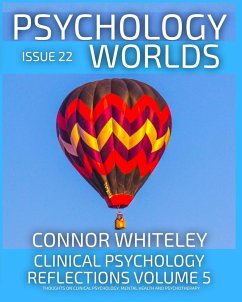 Cover Issue 22: Clinical Psychology Reflections Volume 5 Thoughts On Clinical Psychology, Psychotherapy And Mental Health (Psychology Worlds, #22) (eBook, ePUB)