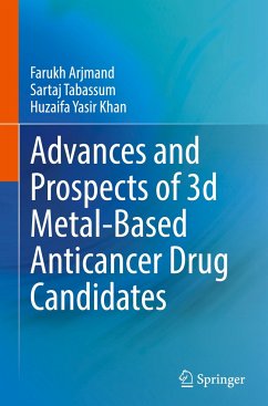 Advances and Prospects of 3-d Metal-Based Anticancer Drug Candidates - Arjmand, Farukh;Tabassum, Sartaj;Khan, Huzaifa Yasir