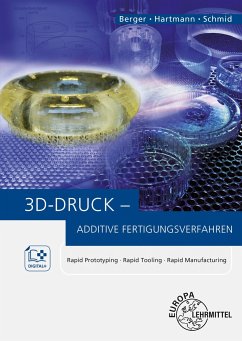 3D-Druck - Additive Fertigungsverfahren - Berger, Uwe;Hartmann, Andreas;Schmid, Dietmar