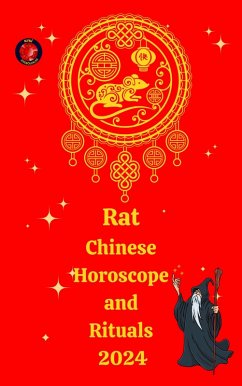 Rat Chinese Horoscope and Rituals 2024 (eBook, ePUB) - Rubi, Alina A; Rubi, Angeline