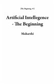 Artificial Intellegence - The Beginning (The Beginnig, #1) (eBook, ePUB)