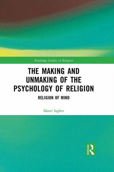 The Making and Unmaking of the Psychology of Religion (eBook, PDF)