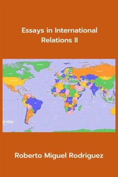 Essays in International Relations II (eBook, ePUB) - Rodriguez, Roberto Miguel
