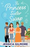 The Princess Sister Swap (Mills & Boon True Love) (eBook, ePUB)