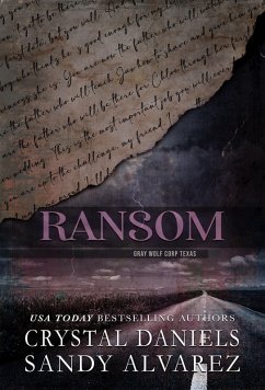 Ransom (Gray Wolf Corp Texas, #1) (eBook, ePUB) - Daniels, Crystal; Alvarez, Sandy