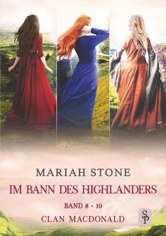 Im Bann des Highlanders - Sammelband 3: Band 8-10 (Clan MacDonald) - Stone, Mariah