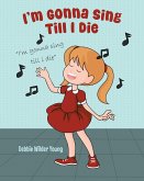 I'm Gonna Sing Till I Die (eBook, ePUB)