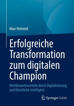 Erfolgreiche Transformation zum digitalen Champion - Helmold, Marc