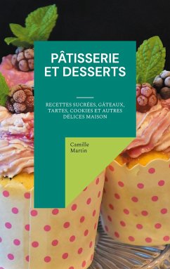 Pâtisserie et Desserts - Martin, Camille