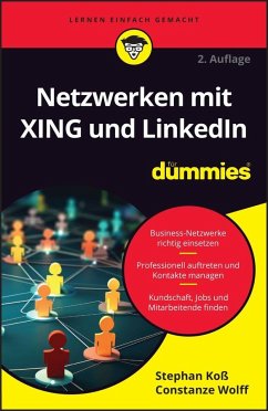 Netzwerken mit XING und LinkedIn für Dummies - Koß, Stephan;Wolff, Constanze