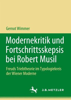 Modernekritik und Fortschrittsskepsis bei Robert Musil - Wimmer, Gernot