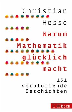 Warum Mathematik glücklich macht - Heße, Christian