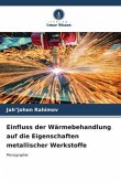 Einfluss der Wärmebehandlung auf die Eigenschaften metallischer Werkstoffe