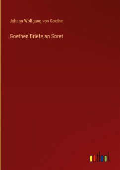 Goethes Briefe an Soret - Goethe, Johann Wolfgang von