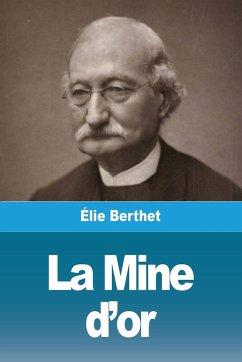 La Mine d'or - Berthet, Élie