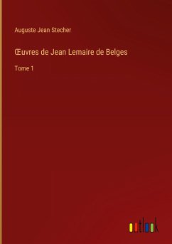 ¿uvres de Jean Lemaire de Belges